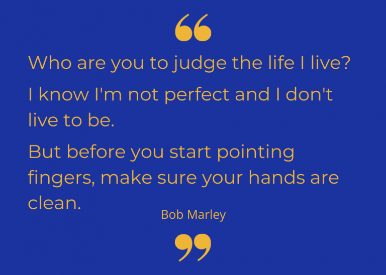 who are you to judge Bob Marley quotation