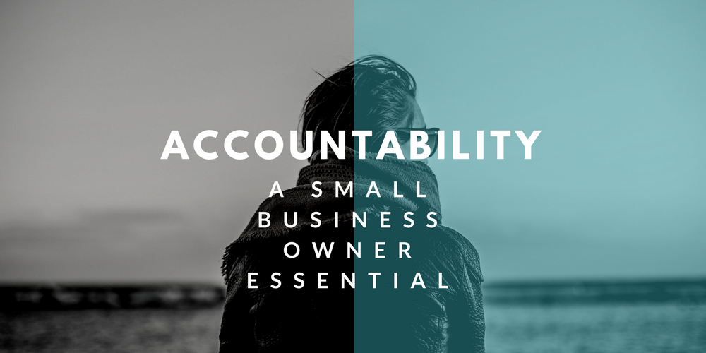 A person faces the ocean, split into black-and-white and blue-tinted halves. Bold text reads: Accountability - A Small Business Owner Essential.
