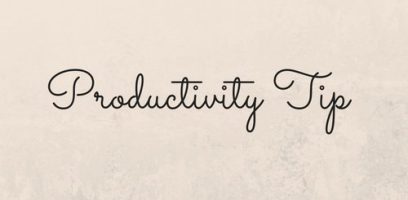 Text in elegant script reads “Productivity Tip” on a soft beige background.